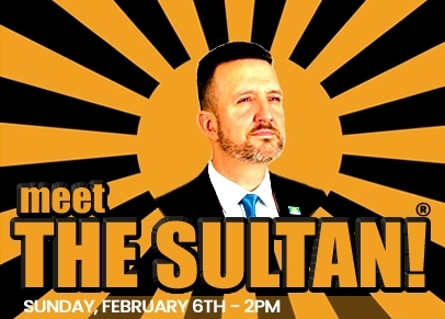 Meet The Sultan – Sunday, February 6th - The Republic of Slowjamastan